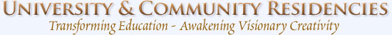 University & Community Residencies - Transforming Education; Awakening Visionary Creativity